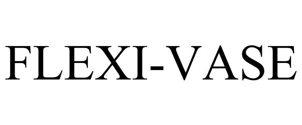 Trademark Logo FLEXI-VASE
