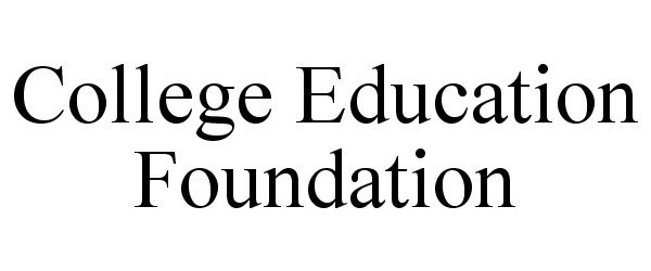 Trademark Logo COLLEGE EDUCATION FOUNDATION