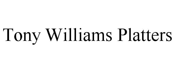  TONY WILLIAMS PLATTERS