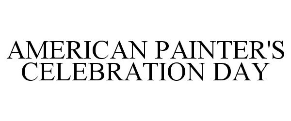  AMERICAN PAINTER'S CELEBRATION DAY