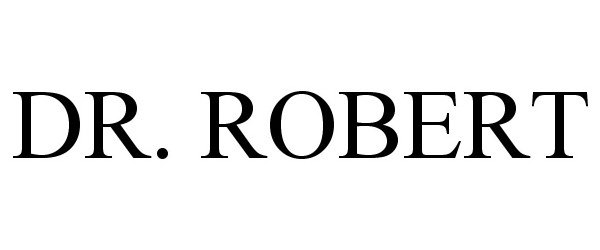 Trademark Logo DR. ROBERT