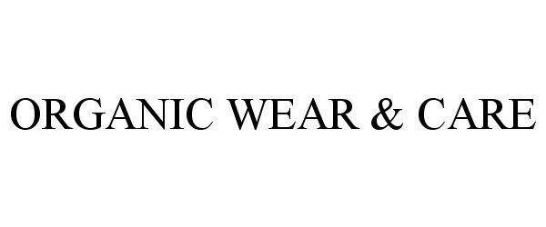  ORGANIC WEAR &amp; CARE