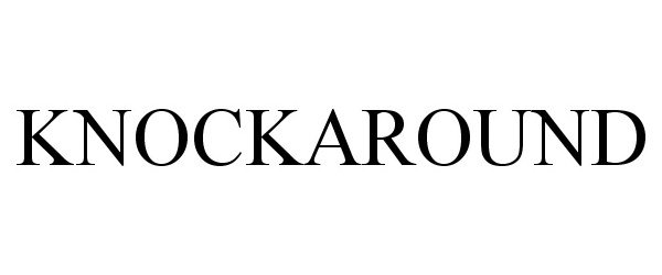Trademark Logo KNOCKAROUND