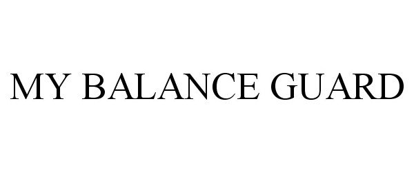 Trademark Logo MY BALANCE GUARD