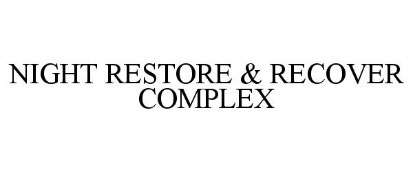  NIGHT RESTORE &amp; RECOVER COMPLEX