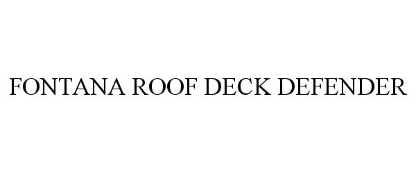  FONTANA ROOF DECK DEFENDER