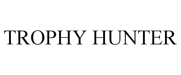 Trademark Logo TROPHY HUNTER