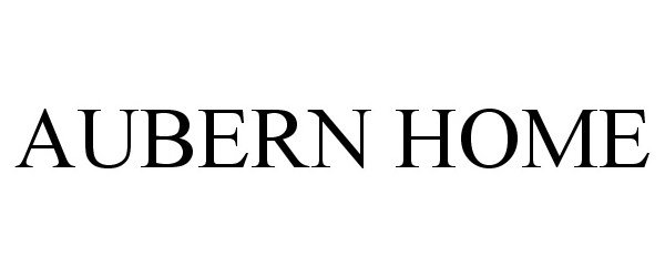 Trademark Logo AUBERN HOME
