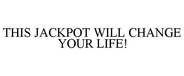  THIS JACKPOT WILL CHANGE YOUR LIFE!