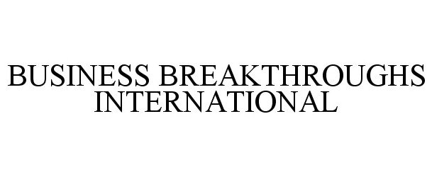  BUSINESS BREAKTHROUGHS INTERNATIONAL