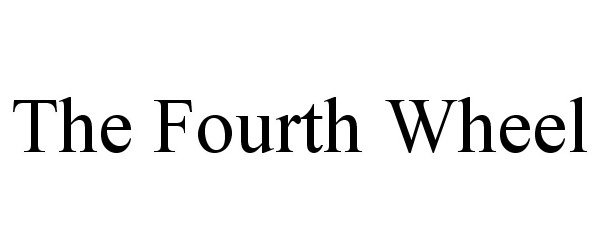  THE FOURTH WHEEL