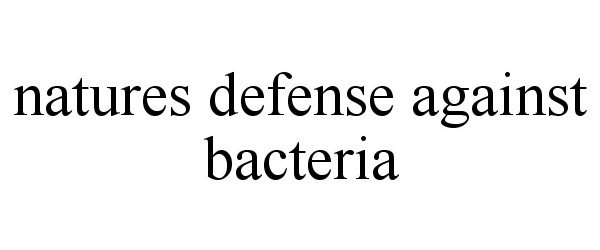  NATURES DEFENSE AGAINST BACTERIA