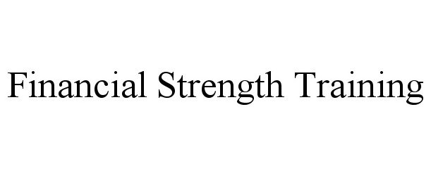 Trademark Logo FINANCIAL STRENGTH TRAINING