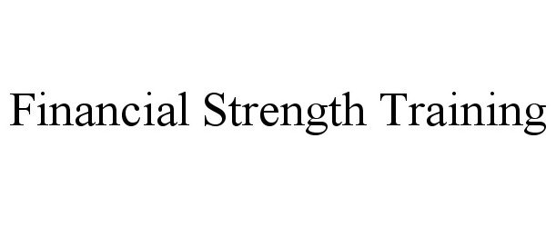 FINANCIAL STRENGTH TRAINING