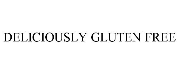 Trademark Logo DELICIOUSLY GLUTEN FREE