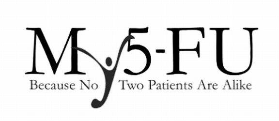  MY5-FU BECAUSE NO TWO PATIENTS ARE ALIKE