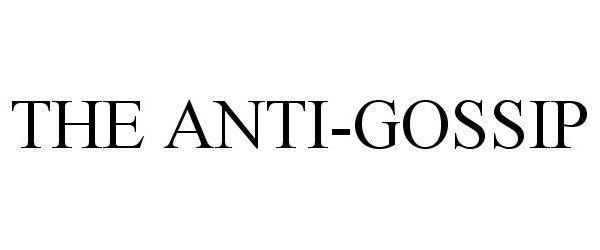  THE ANTI-GOSSIP