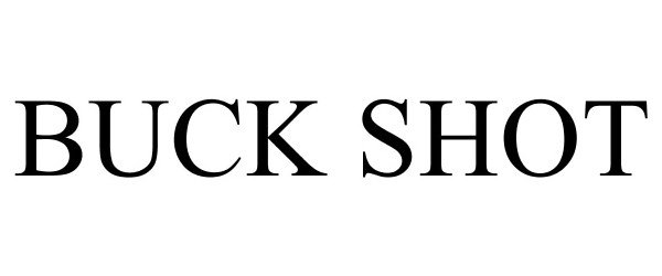 Trademark Logo BUCK SHOT