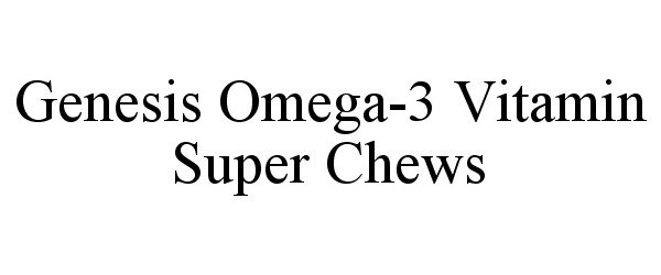  GENESIS OMEGA-3 VITAMIN SUPER CHEWS