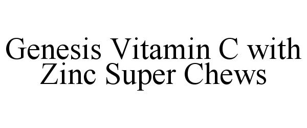  GENESIS VITAMIN C WITH ZINC SUPER CHEWS