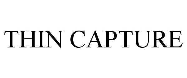 Trademark Logo THIN CAPTURE