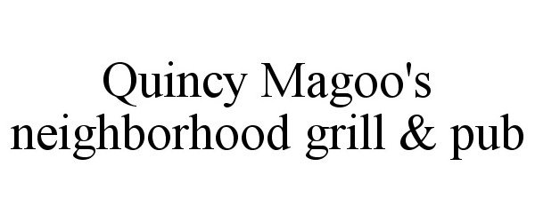  QUINCY MAGOO'S NEIGHBORHOOD GRILL &amp; PUB