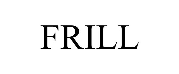 Trademark Logo FRILL