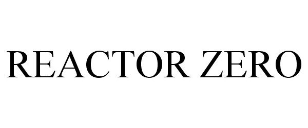 Trademark Logo REACTOR ZERO