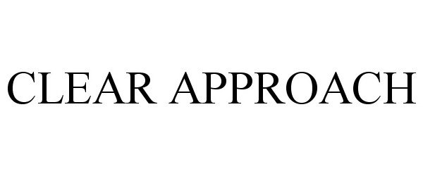 Trademark Logo CLEAR APPROACH