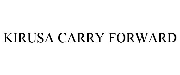  KIRUSA CARRY FORWARD