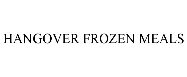 Trademark Logo HANGOVER FROZEN MEALS