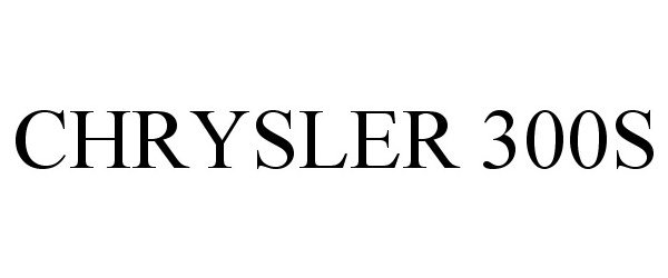 Trademark Logo CHRYSLER 300S