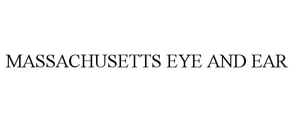 Trademark Logo MASSACHUSETTS EYE AND EAR