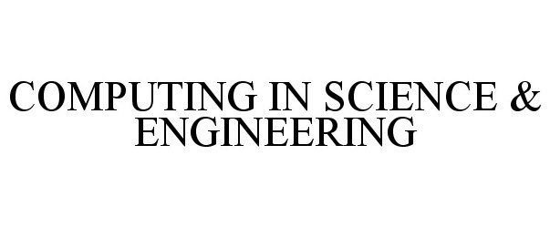  COMPUTING IN SCIENCE &amp; ENGINEERING