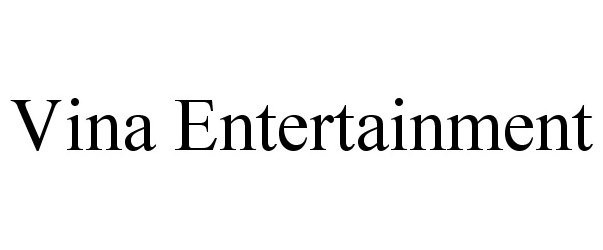  VINA ENTERTAINMENT