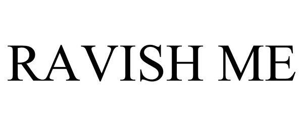 Trademark Logo RAVISH ME