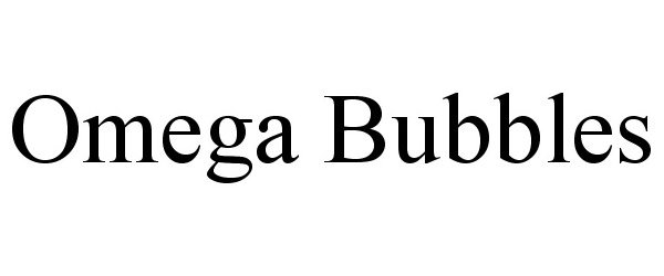 Trademark Logo OMEGA BUBBLES