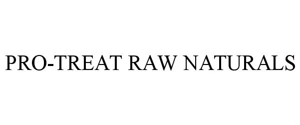  PRO-TREAT RAW NATURALS