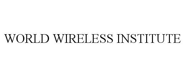  WORLD WIRELESS INSTITUTE