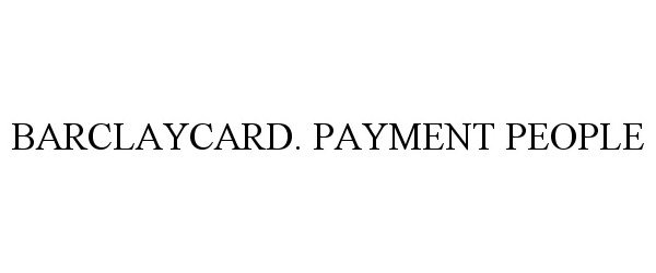 Trademark Logo BARCLAYCARD. PAYMENT PEOPLE