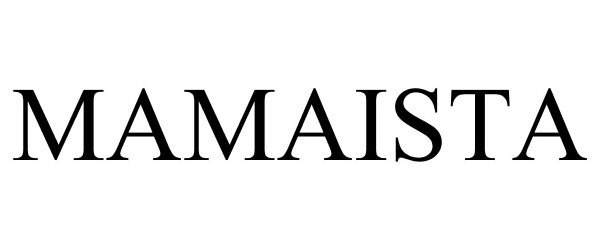 Trademark Logo MAMAISTA