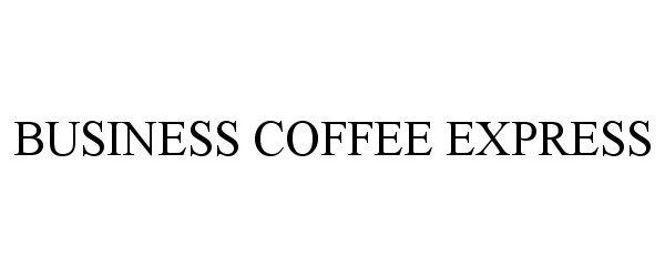  BUSINESS COFFEE EXPRESS