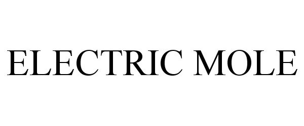  ELECTRIC MOLE