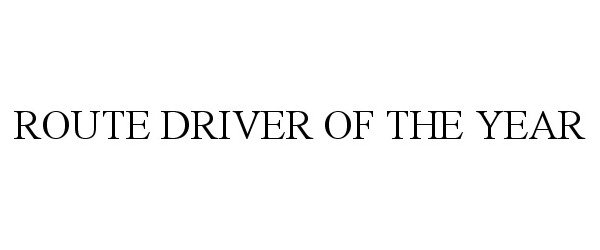 Trademark Logo ROUTE DRIVER OF THE YEAR