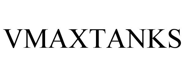 Trademark Logo VMAXTANKS