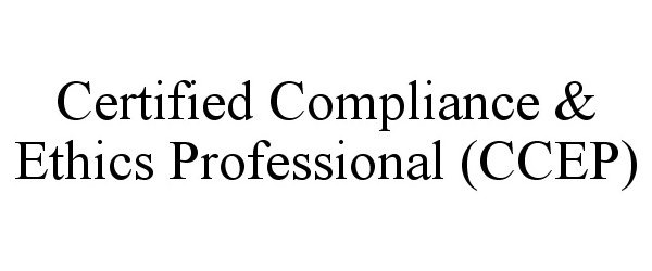  CERTIFIED COMPLIANCE &amp; ETHICS PROFESSIONAL (CCEP)