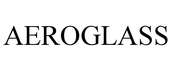 Trademark Logo AEROGLASS