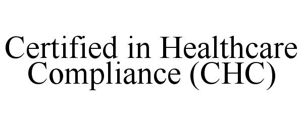  CERTIFIED IN HEALTHCARE COMPLIANCE (CHC)