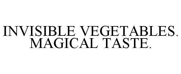  INVISIBLE VEGETABLES. MAGICAL TASTE.