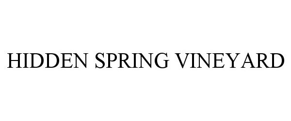 Trademark Logo HIDDEN SPRING VINEYARD